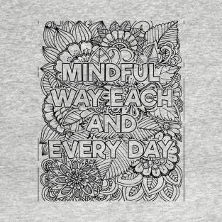 Mindful Way Each & Everday T-Shirt